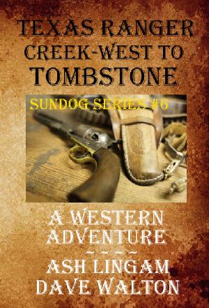 [Sundog 06] • Texas Ranger Creek · West to Tombstone